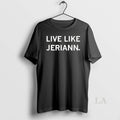 Original Live Like Jeriann
