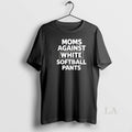 Original Moms Against White Softball Pants