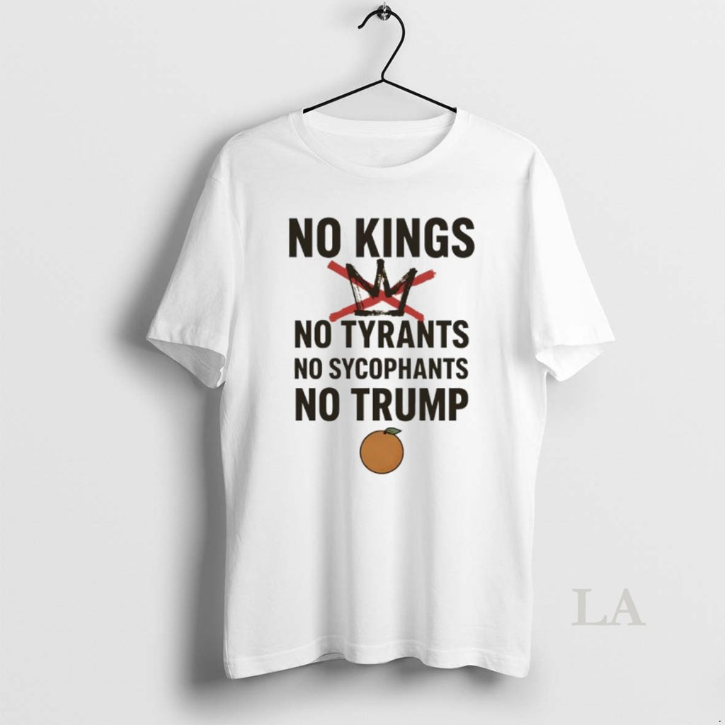 Original No Kings No Tyrants No Sycophants No Trump Sarcastic