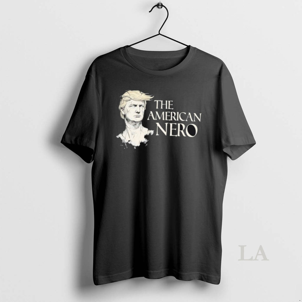 Original The American Nero Funny Trump