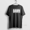 Original We Been Riding With Dawn Since Before Dawn