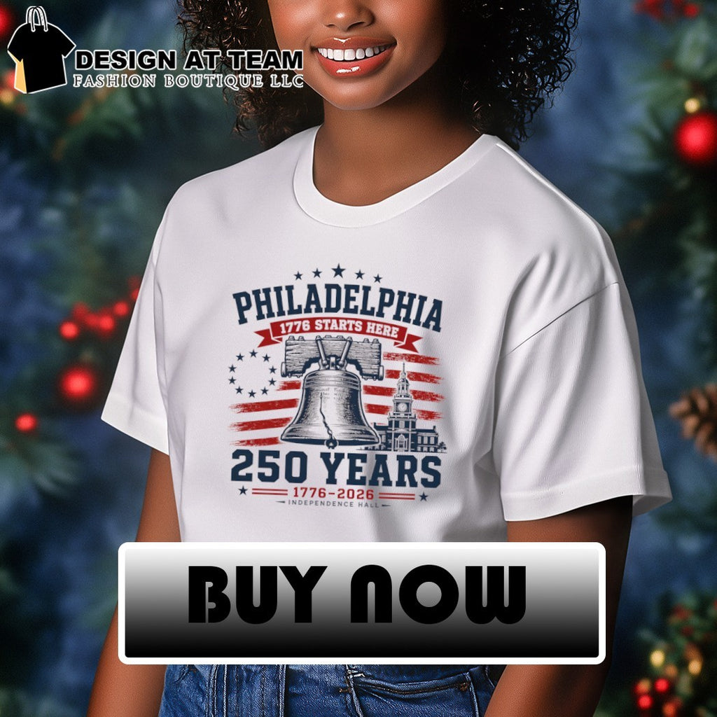 Philadelphia 250 Liberty Bell Starts Here Independence Hall 1776 2026 shirt