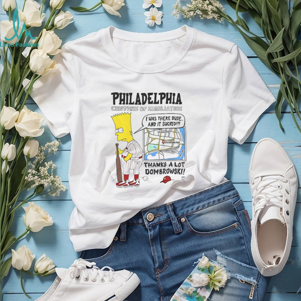 Philadelphia Phillies Bart Simpson Century of Humiliation Thanks a lot Dombrowski shirt