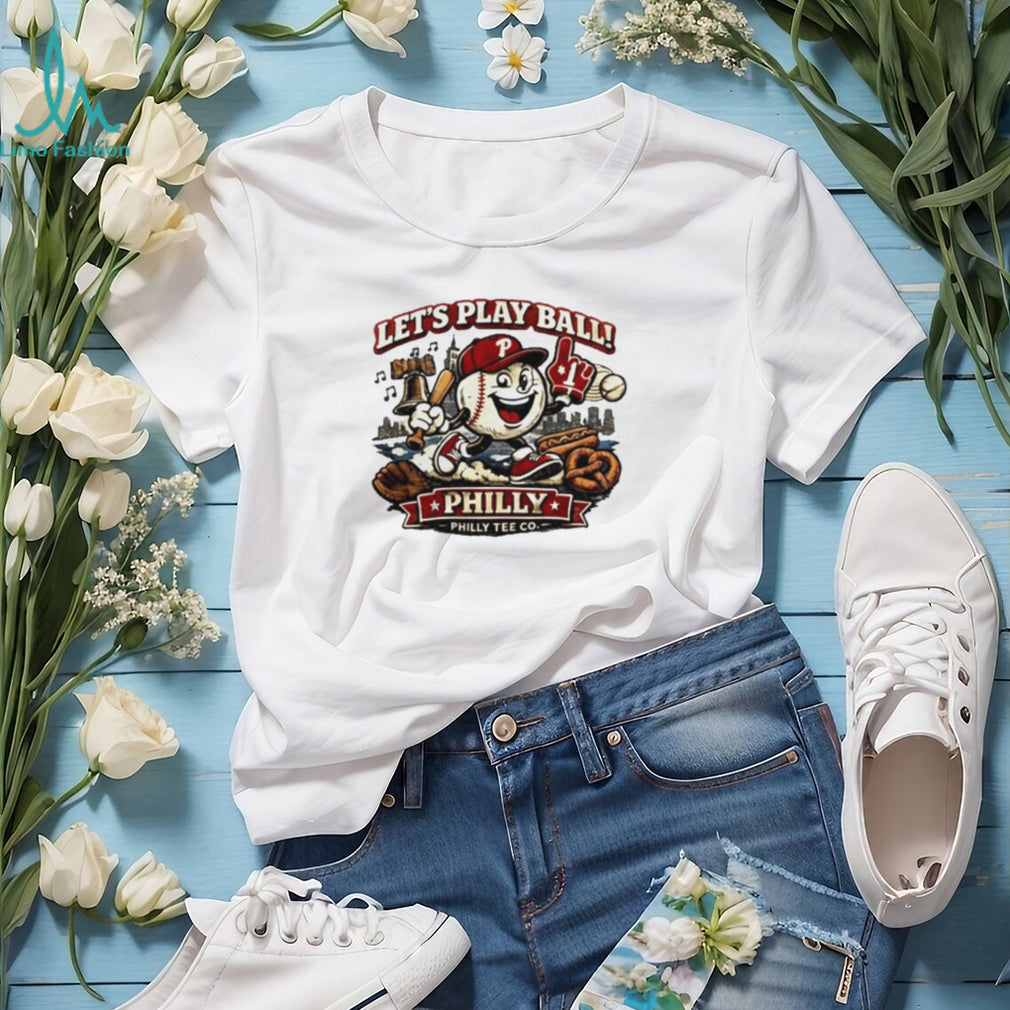 Phillies Philly Baseball Let’s Play Ball shirt
