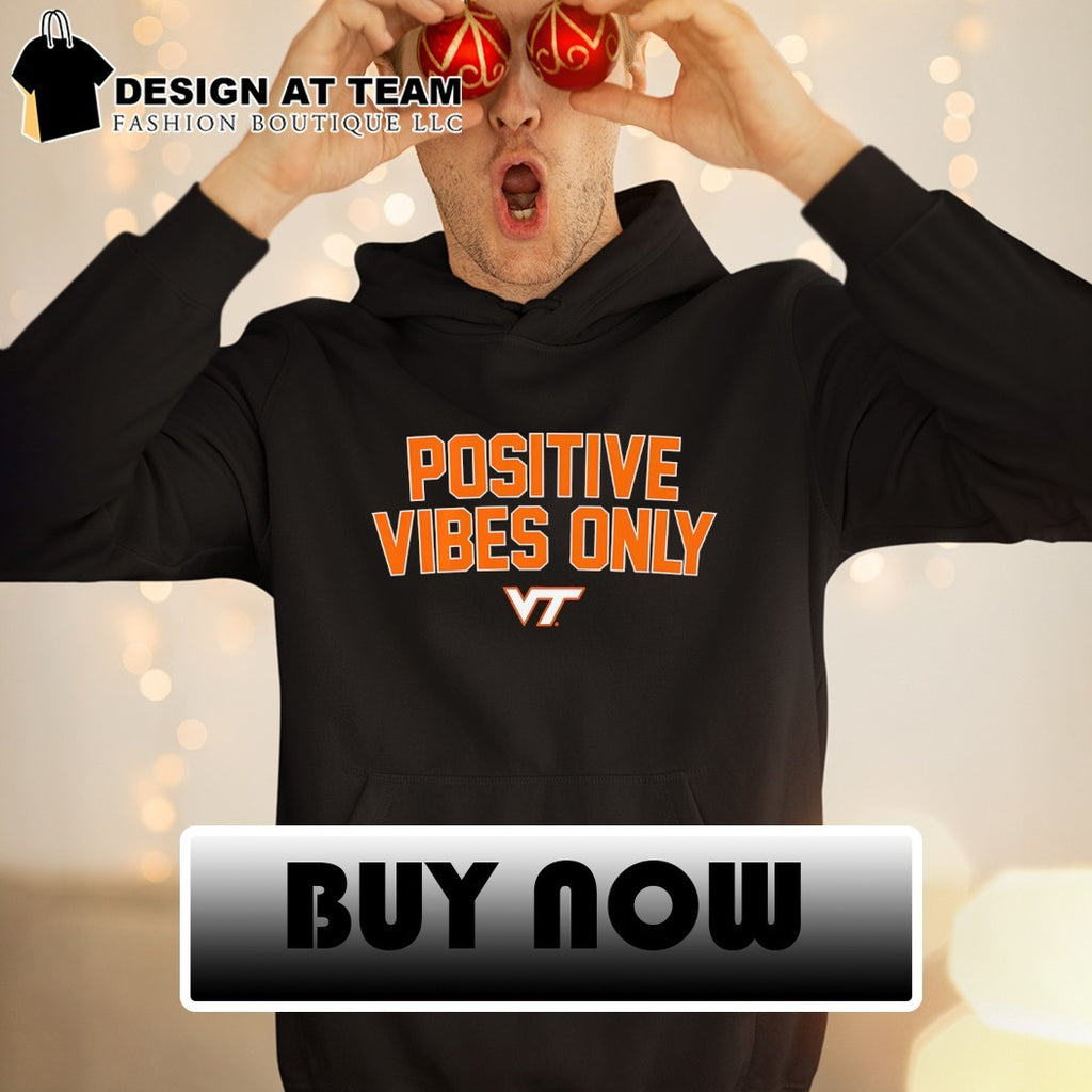 Positive Vibes Only Virginia Tech Hokies Football 2026 shirt