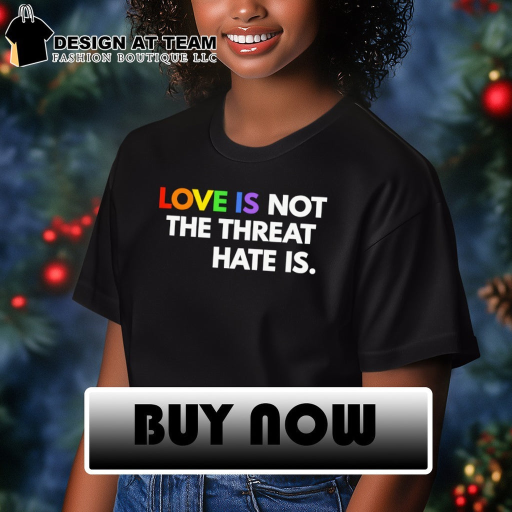 Pride love is not the threat hate is LGBT Pride Month 2026 shirt