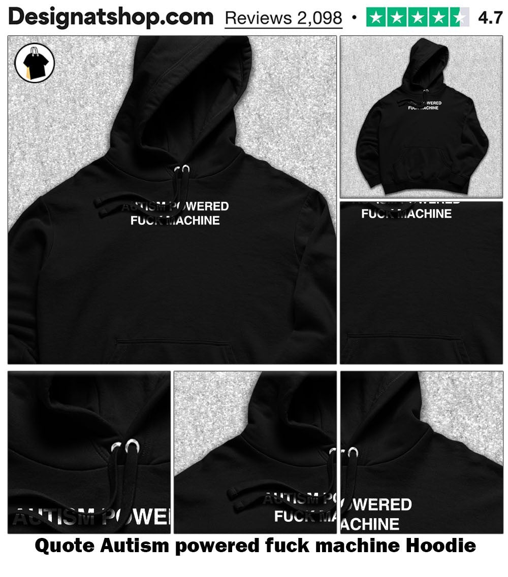 Quote Autism powered fuck machine shirt