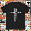 Religious Cross Blessed Dad Loving Honorable Courageous Hard Working shirt