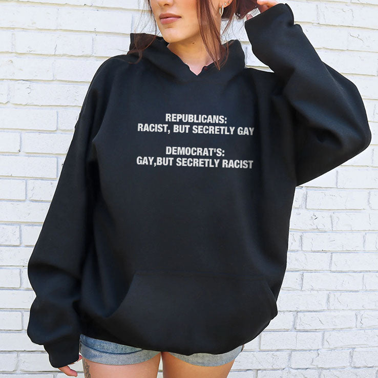 Republicans Racist But Secretly Gay Democrats Gay But Secretly Racist T Shirt