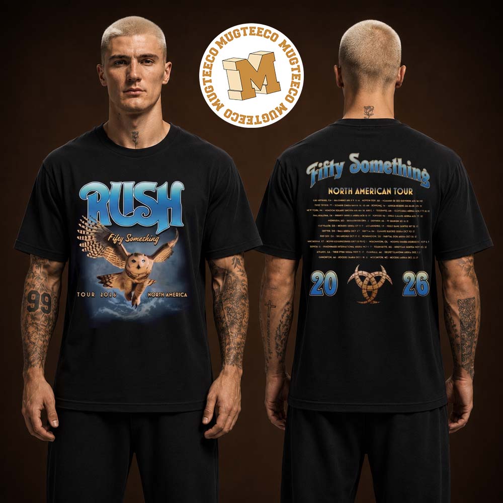Rush Fifty Something Tour 2026 North America Two Sided Unisex T Shirt