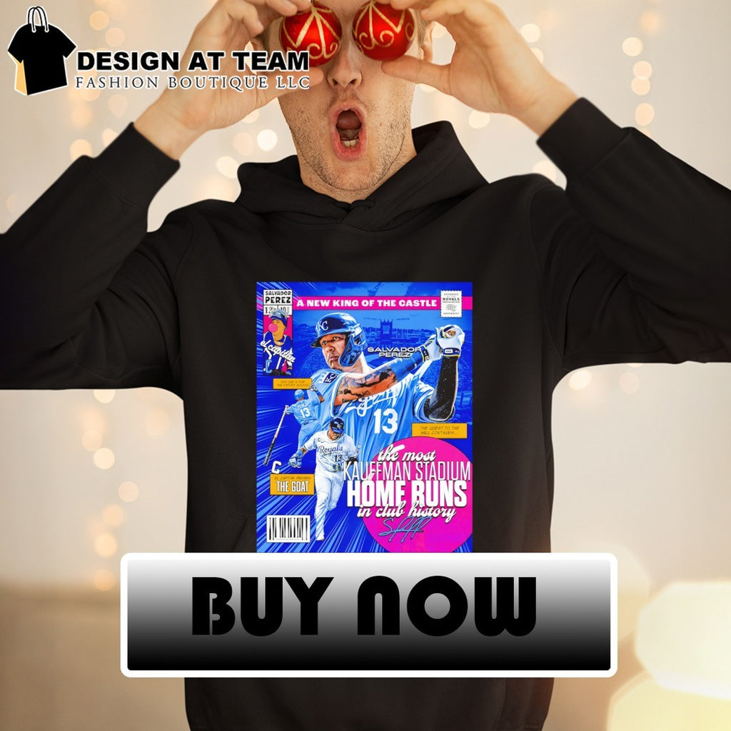 Salvador Perez Kansas City Royals a New King of the Castle Kauffman Stadium shirt