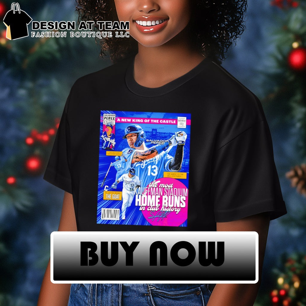 Salvador Perez Kansas City Royals a New King of the Castle Kauffman Stadium shirt