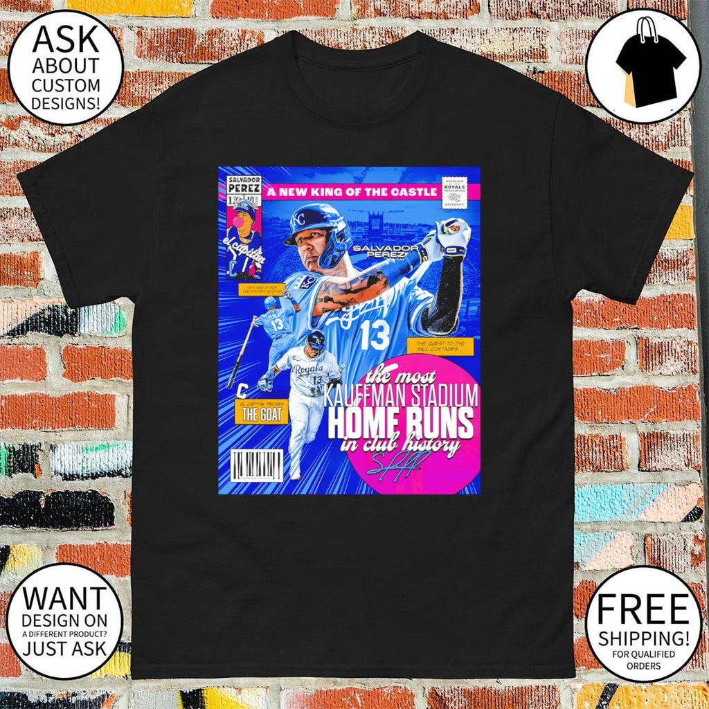 Salvador Perez Kansas City Royals a New King of the Castle Kauffman Stadium shirt