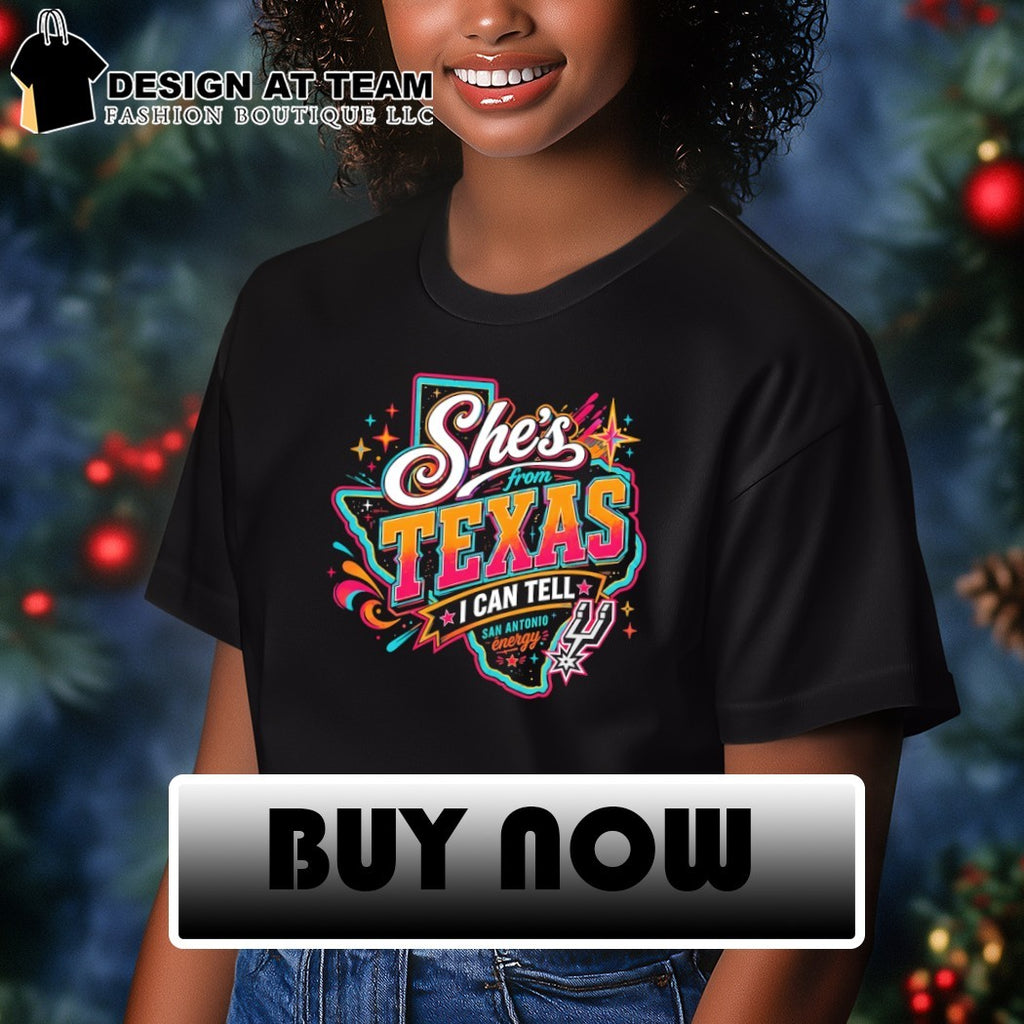 San Antonio Spurs she’s from Texas I can tell energy sports shirt