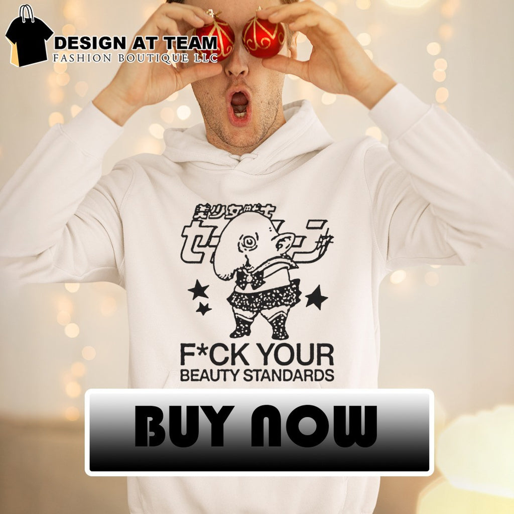 Schnoz berserk fuck your beauty standards shirt