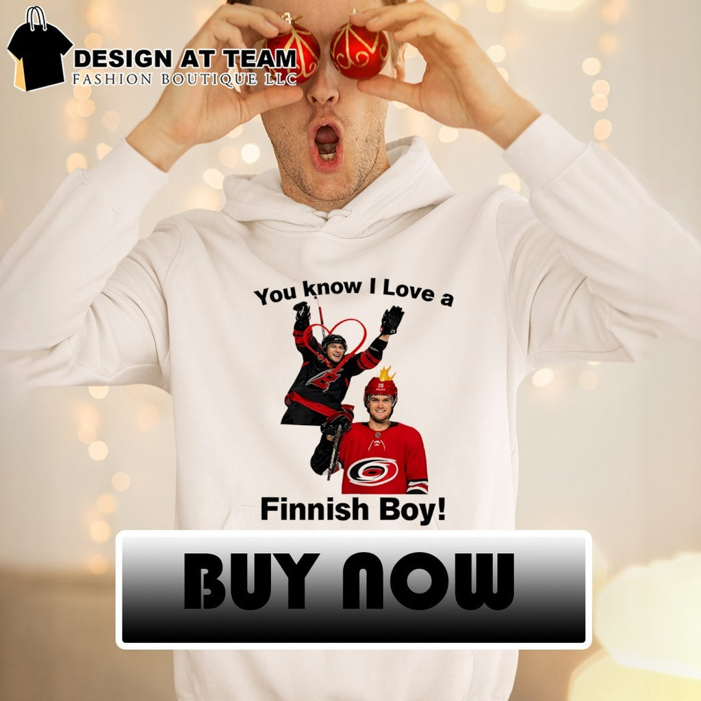 Sebastian Aho and Teuvo Teravainen Carolina Hurricanes Seth Jarvis you know I love a Finnish boy shirt