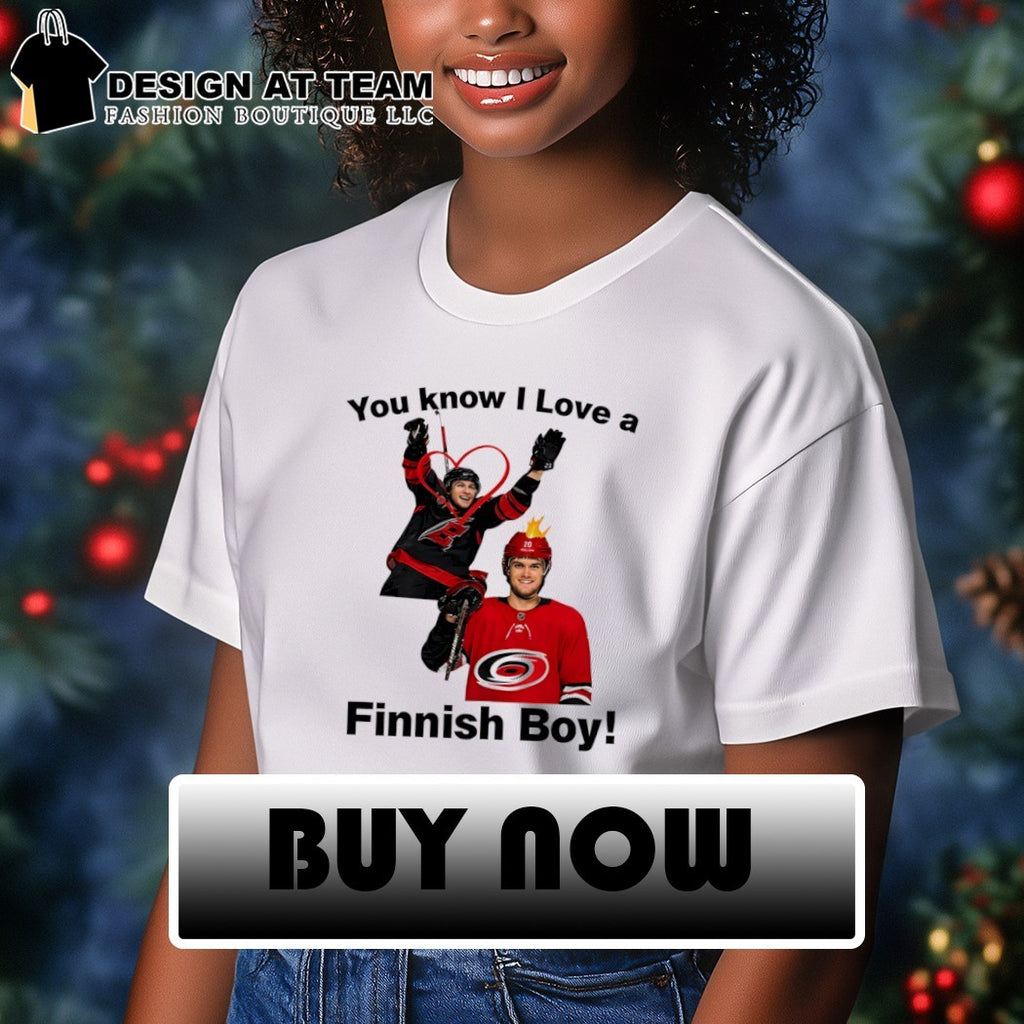 Sebastian Aho and Teuvo Teravainen Carolina Hurricanes Seth Jarvis you know I love a Finnish boy shirt