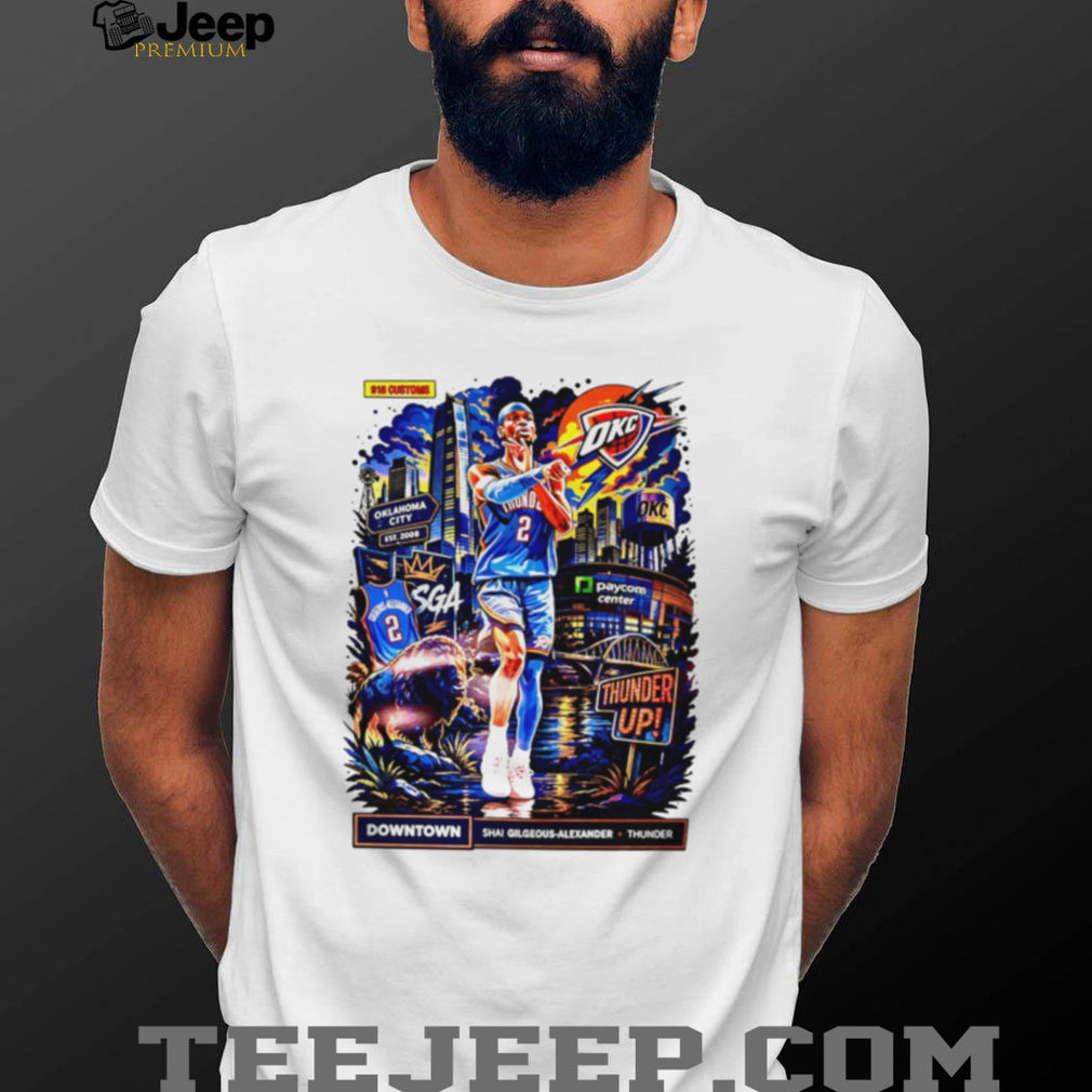 Shai Gilgeous Alexander OKC Thunder Downtown Basketball T Shirt