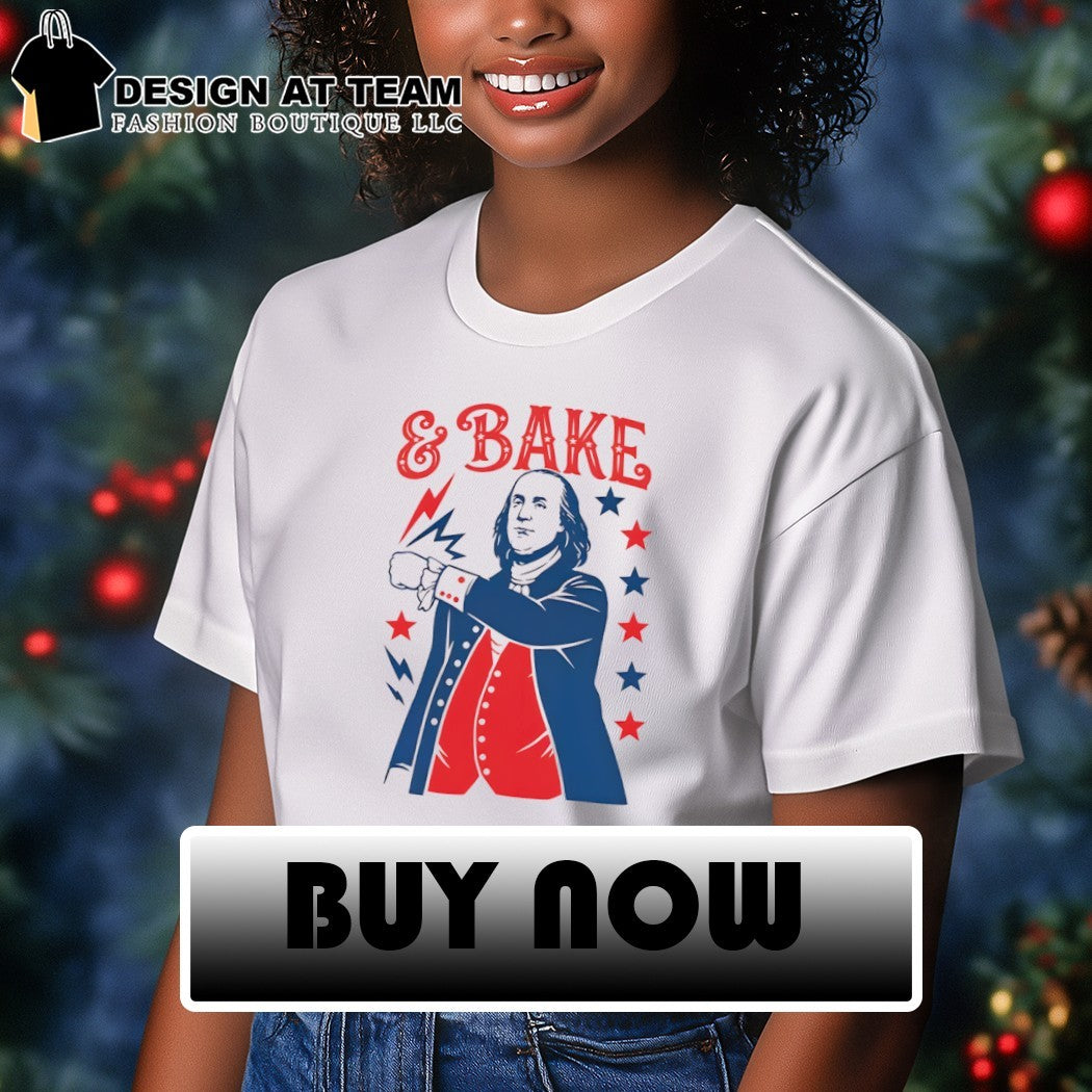 Shake and Bake 250 Years 4th of July Patriotic Independence 2026 shirt