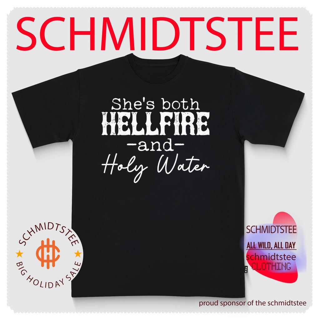 She’s both hellfire and holy water shirt