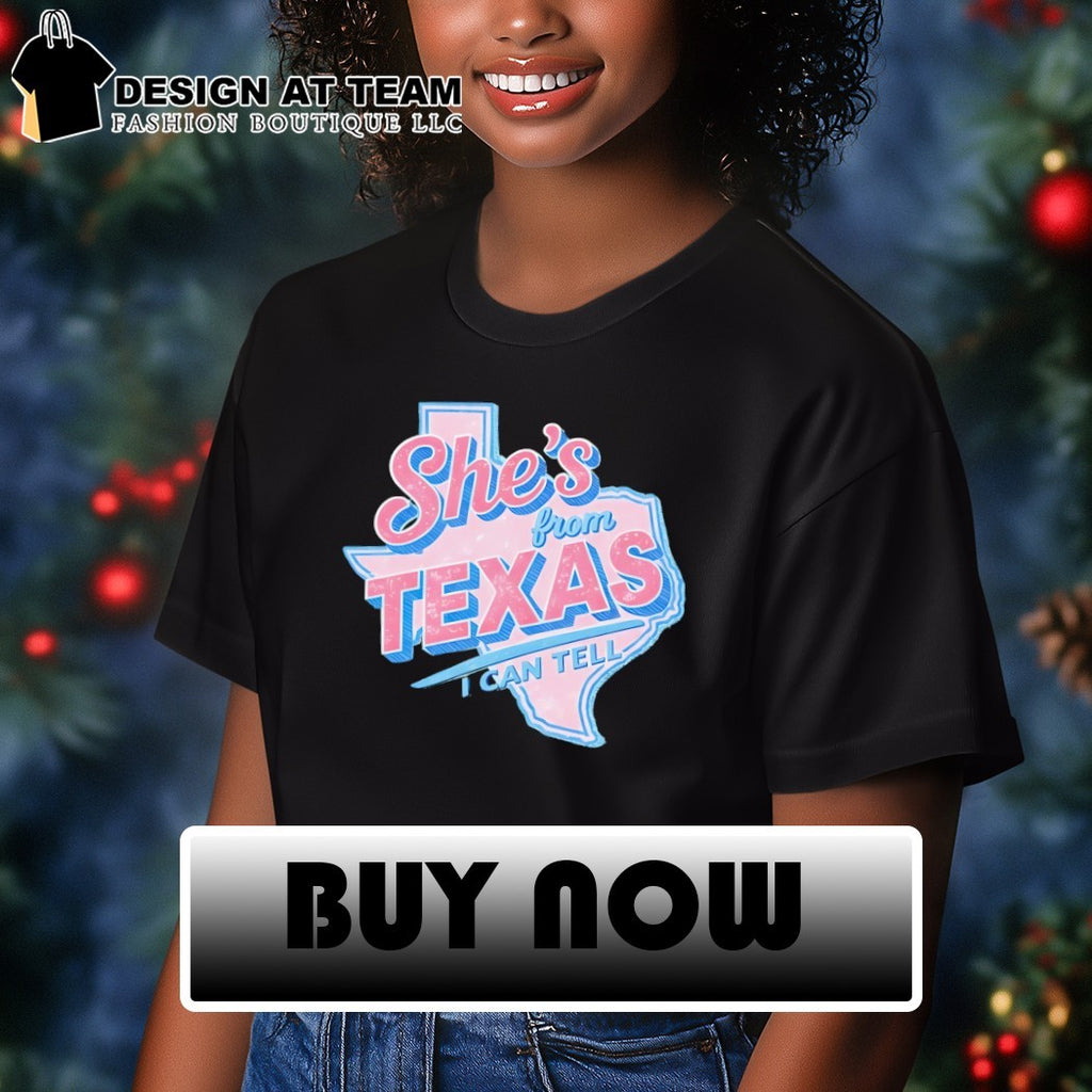 She’s from Texas I can tell Texas Map USA 2026 vintage shirt