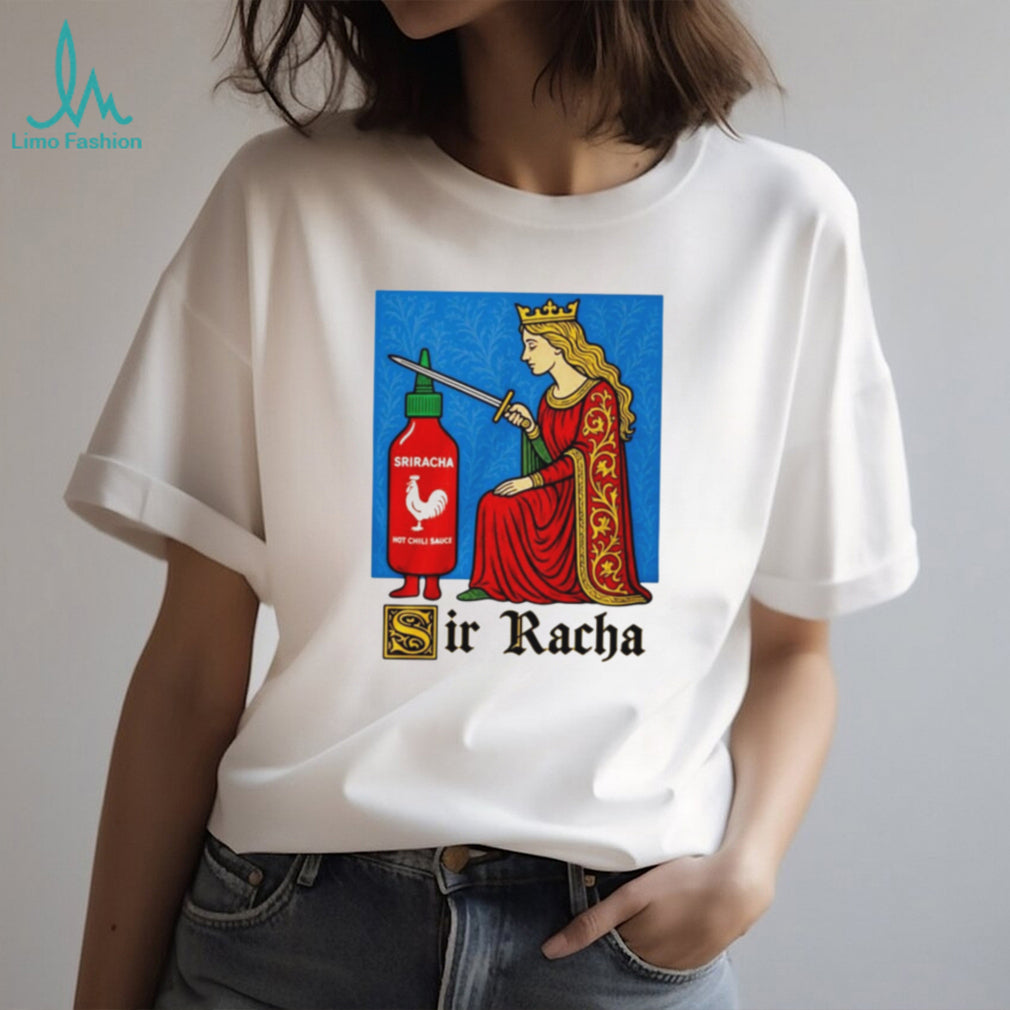 Sir Racha Funny Knight Meme Shirt