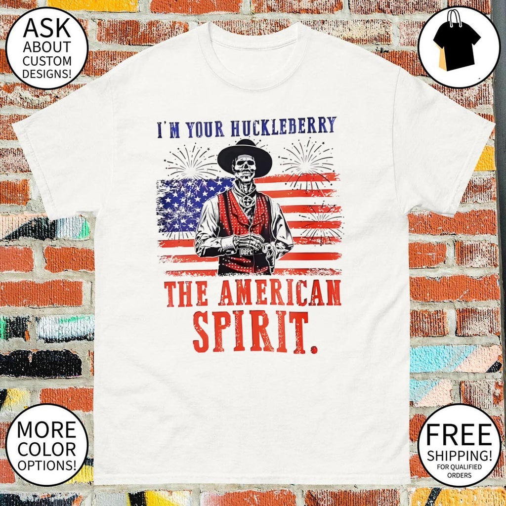 Skeleton I’m Your Huckleberry the American spirit 2026 American flag shirt