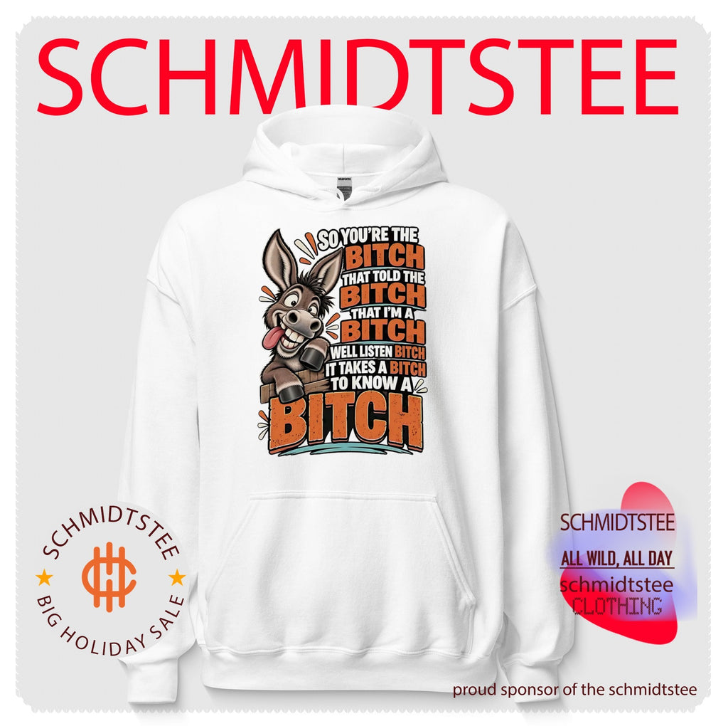So You’re the Bitch That Told the Bitch That I’m a Bitch Donkey Quote shirt