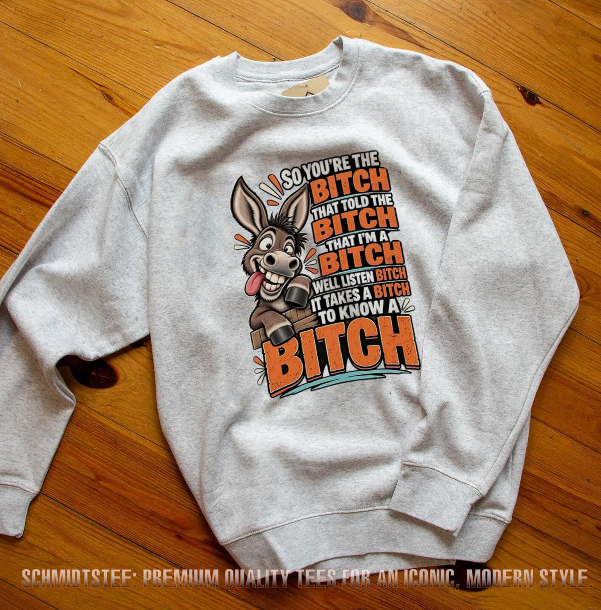 So You’re the Bitch That Told the Bitch That I’m a Bitch Donkey Quote shirt