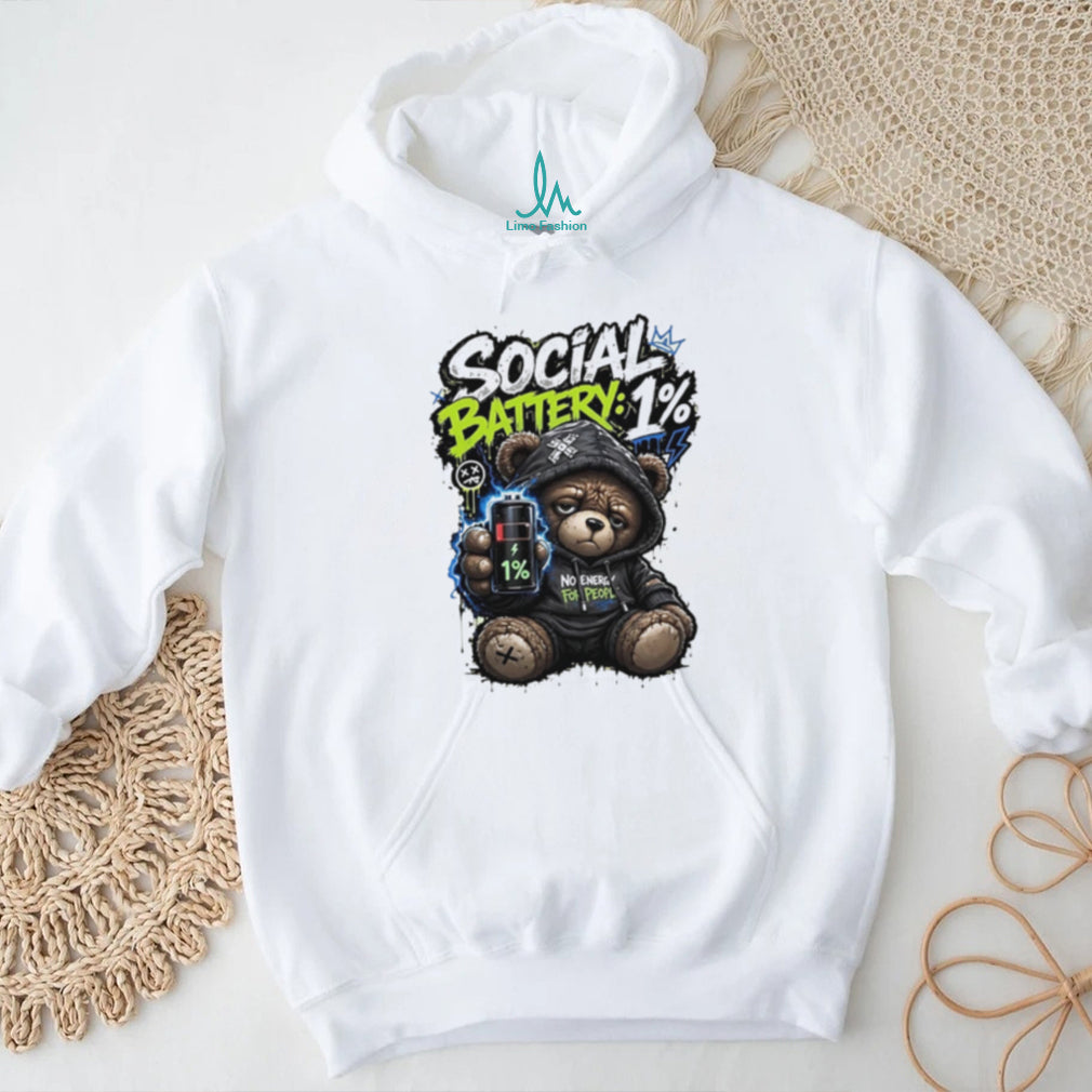 Social Battery 1% No Energy for People Teddy Bear shirt
