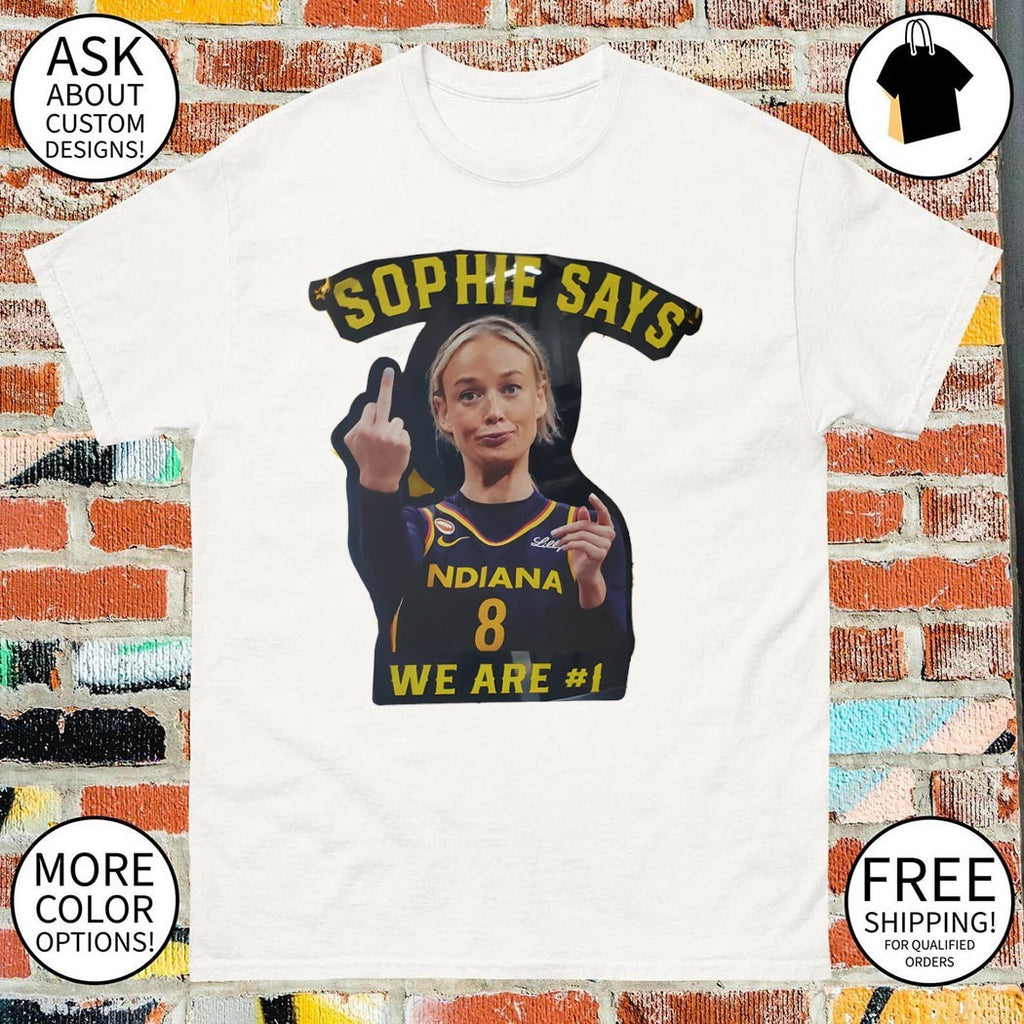 Sophie Cunningham middle finger Indiana Fever Sophie Says we are #1 funny shirt