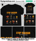 Stop racism it’s okay to be from USA European African Chinese British shirt