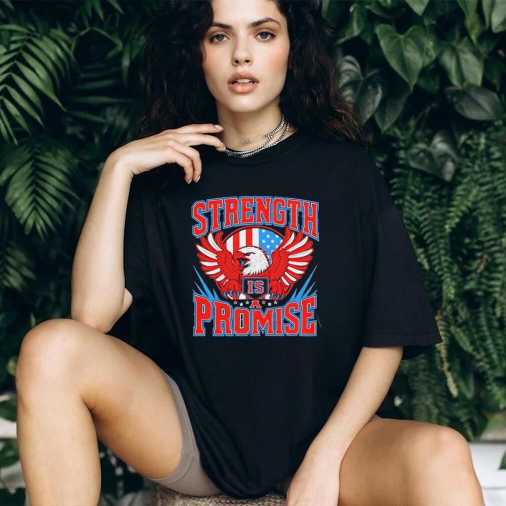 Strength Is a Promise American Eagle Patriotic shirt