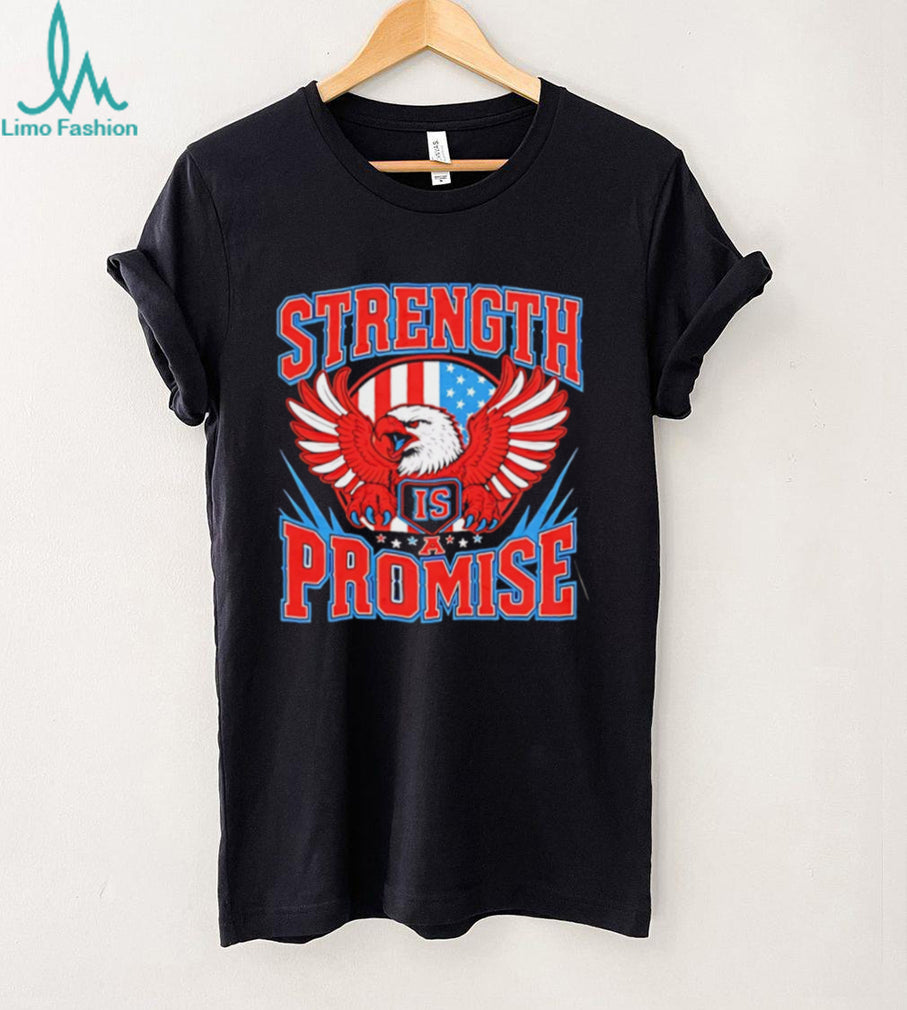 Strength Is a Promise American Eagle Patriotic shirt