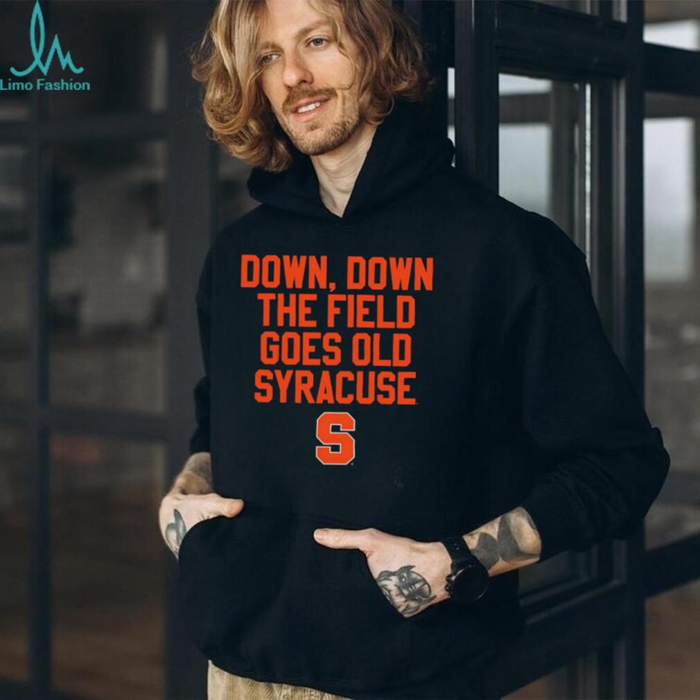 Syracuse Orange Down Down The Field Goes Old Syracuse Fight Song Sport logo shirt