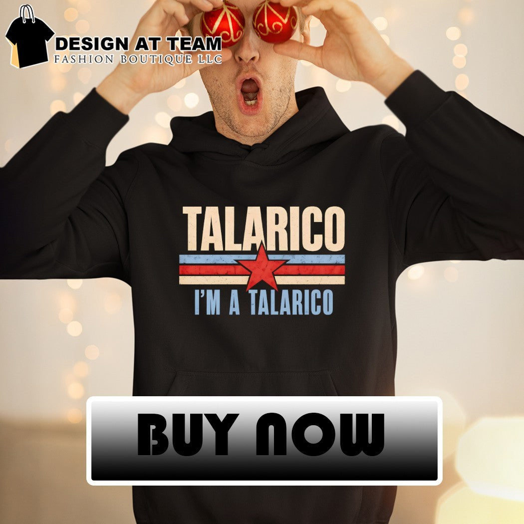 Talarico I’m a Talarico Surname America shirt