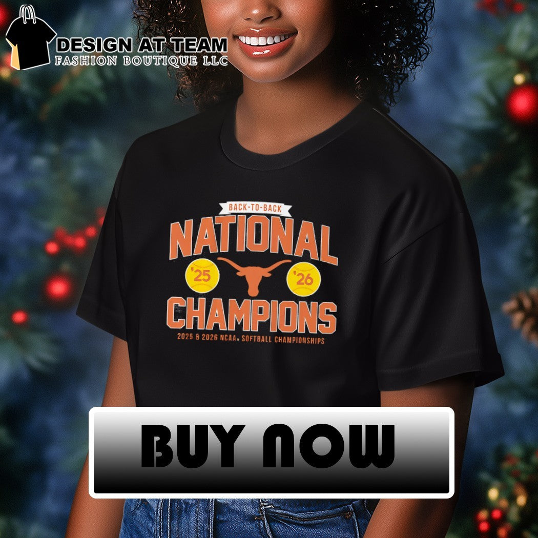 Texas Longhorns Softball Back 2 Back 2025 2026 NCAA National Champions shirt