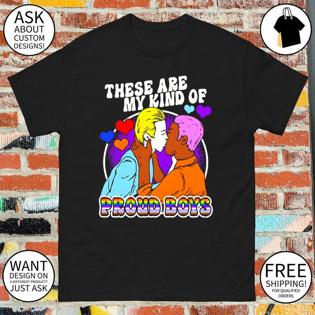 These Are My Kind of Proud Boys LGBT Pride Month 2026 shirt