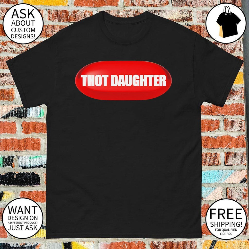Thot daughter pill shirt