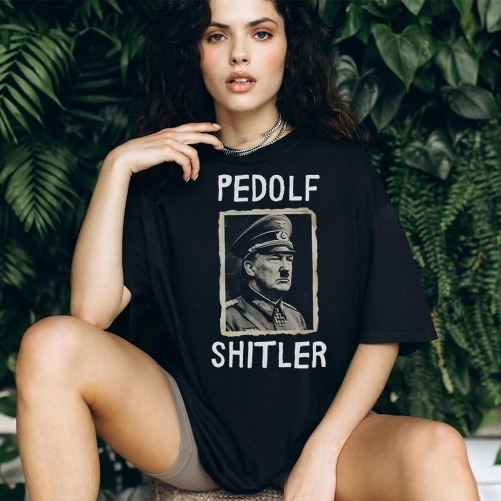 Trump Pedolf Shitler Anti MAGA shirt