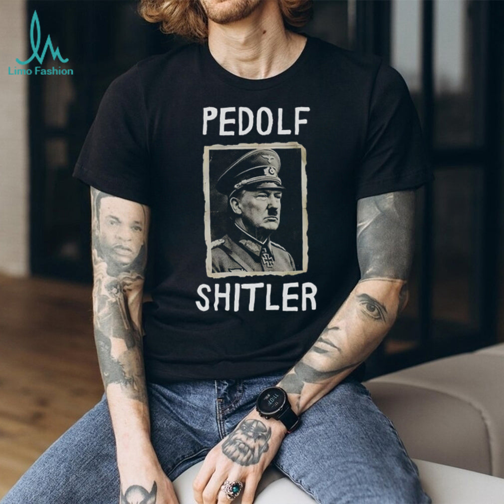 Trump Pedolf Shitler Anti MAGA shirt
