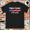 Two Fiddy 1776 2026 Anniversary Patriotic flag USA 250th Birthday 4th of July shirt