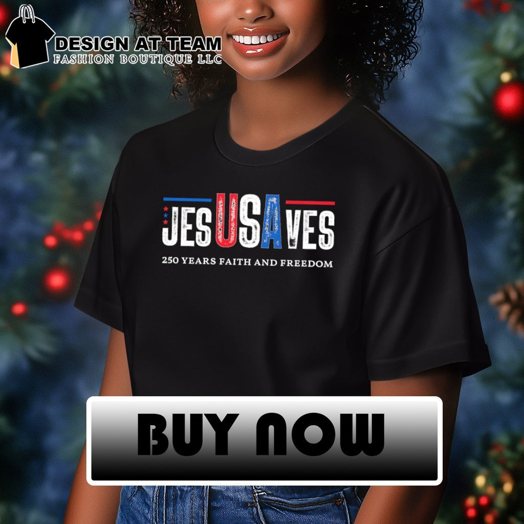 USA Jesusaves Patriotic Christian 250 Years Faith and Freedom shirt