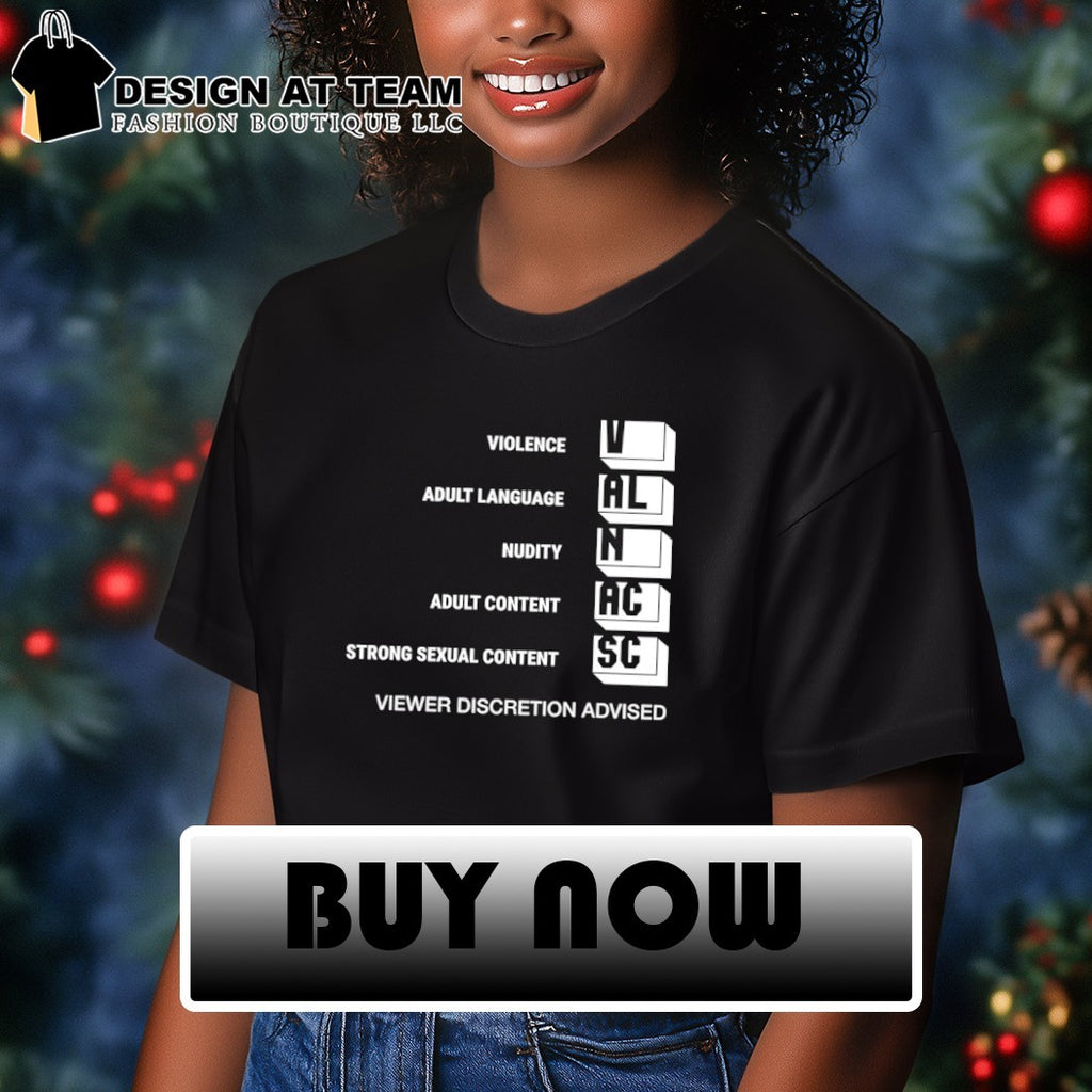 Violence Adult Language Nudity Adult Content Strong Sexual Content Viewer Discretion Advised shirt