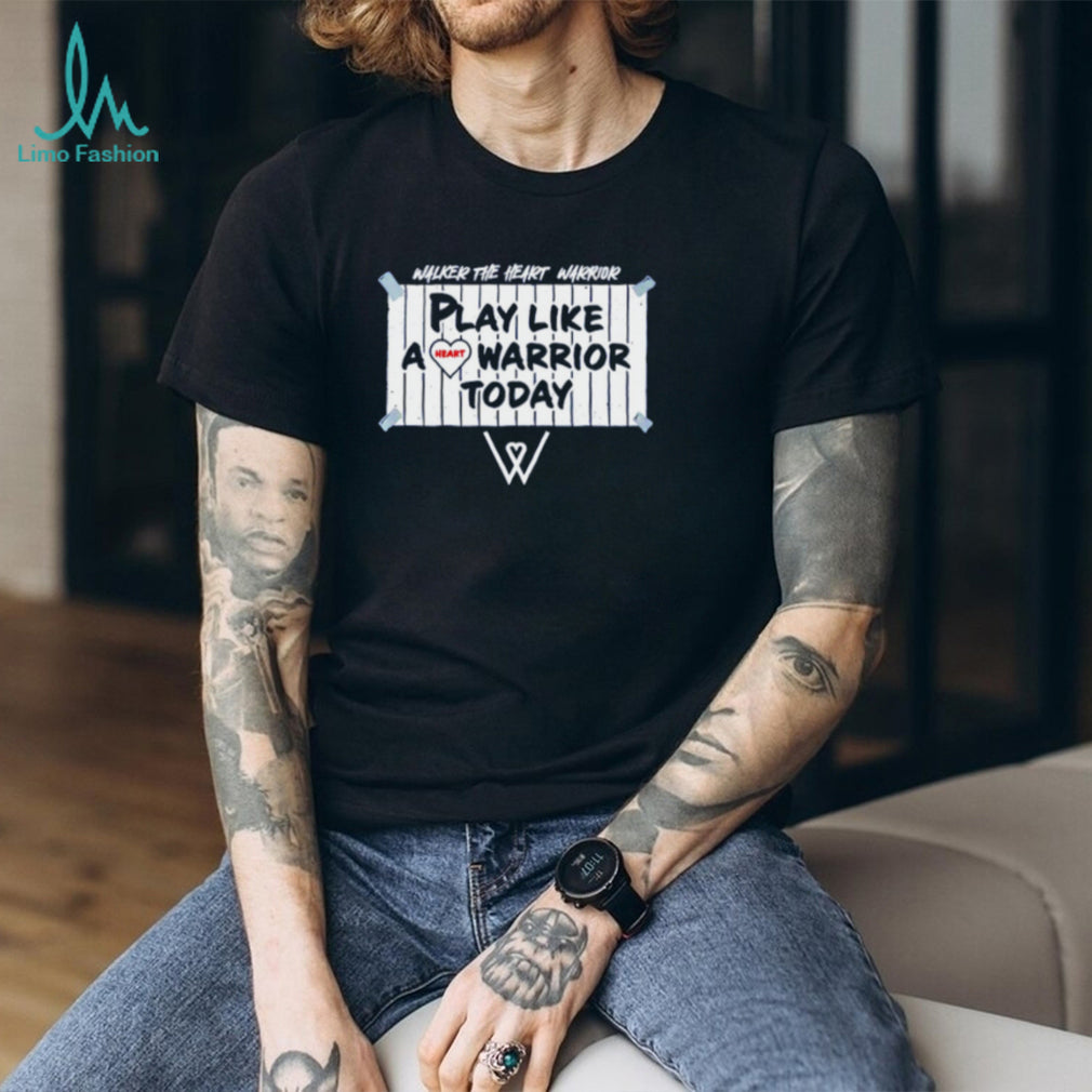 Walker the Heart Warrior play like a heart Warrior today shirt