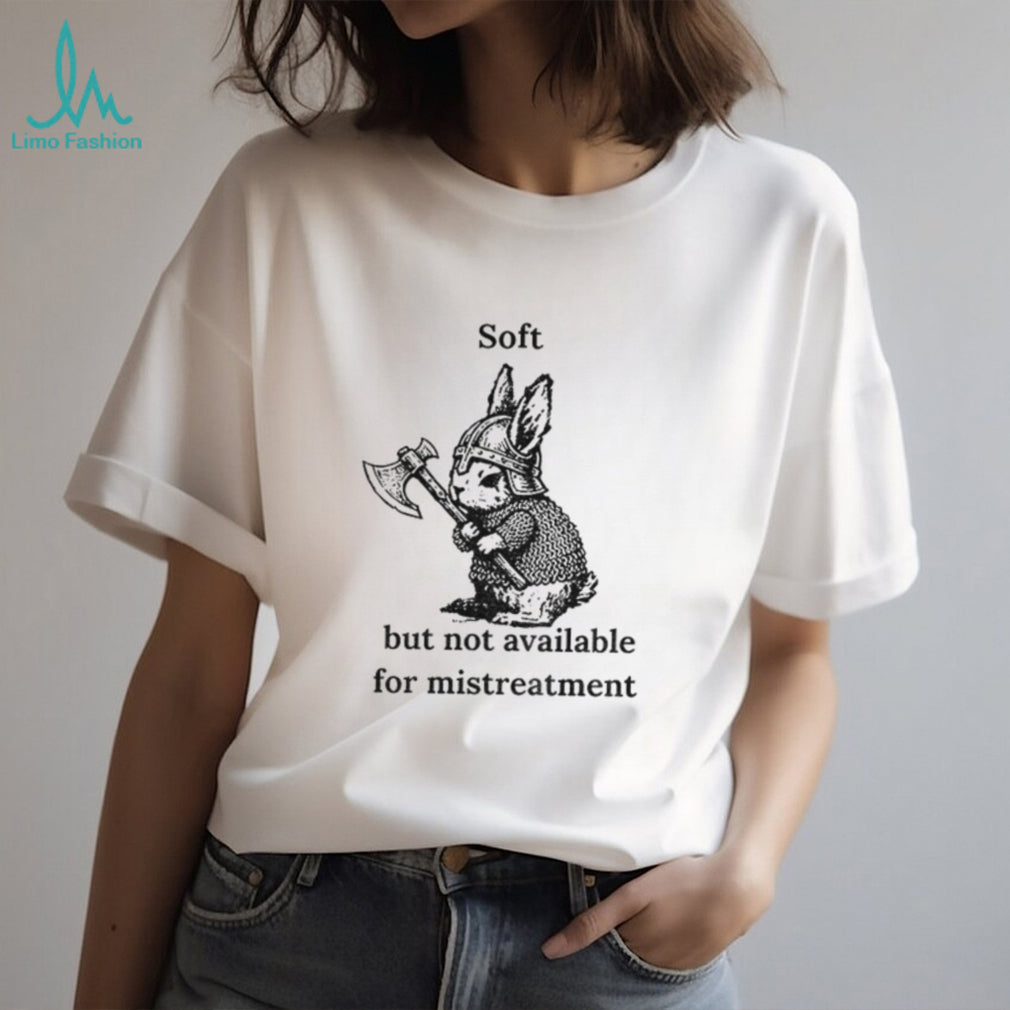 Warrior Rabbit With Axe Soft But Not Available For Mistreatment Shirt