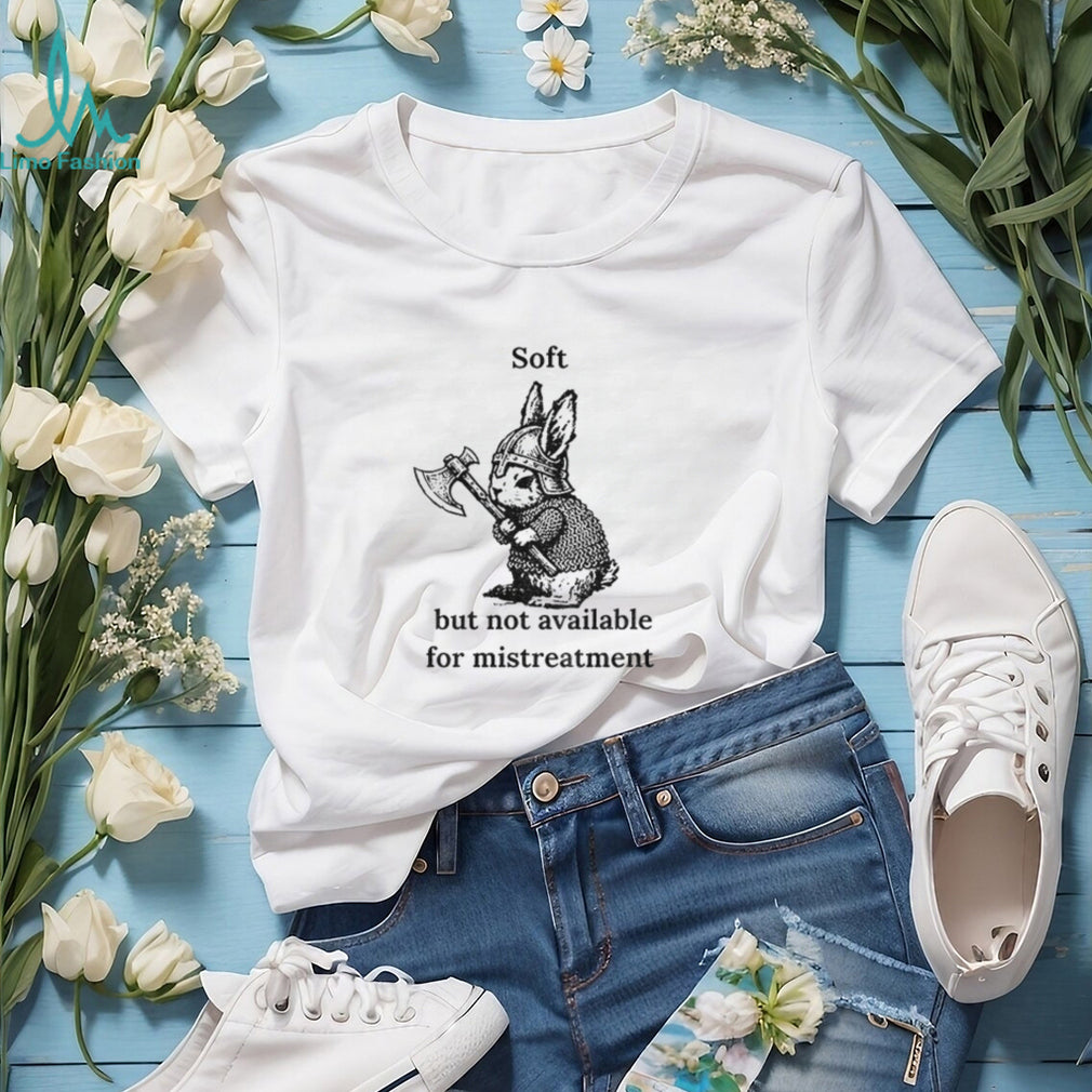 Warrior Rabbit With Axe Soft But Not Available For Mistreatment Shirt