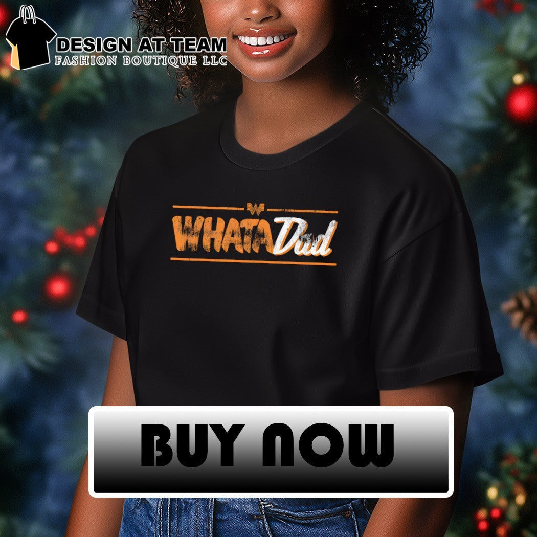 Whataburger Whata Dad Father’s Day 2026 shirt