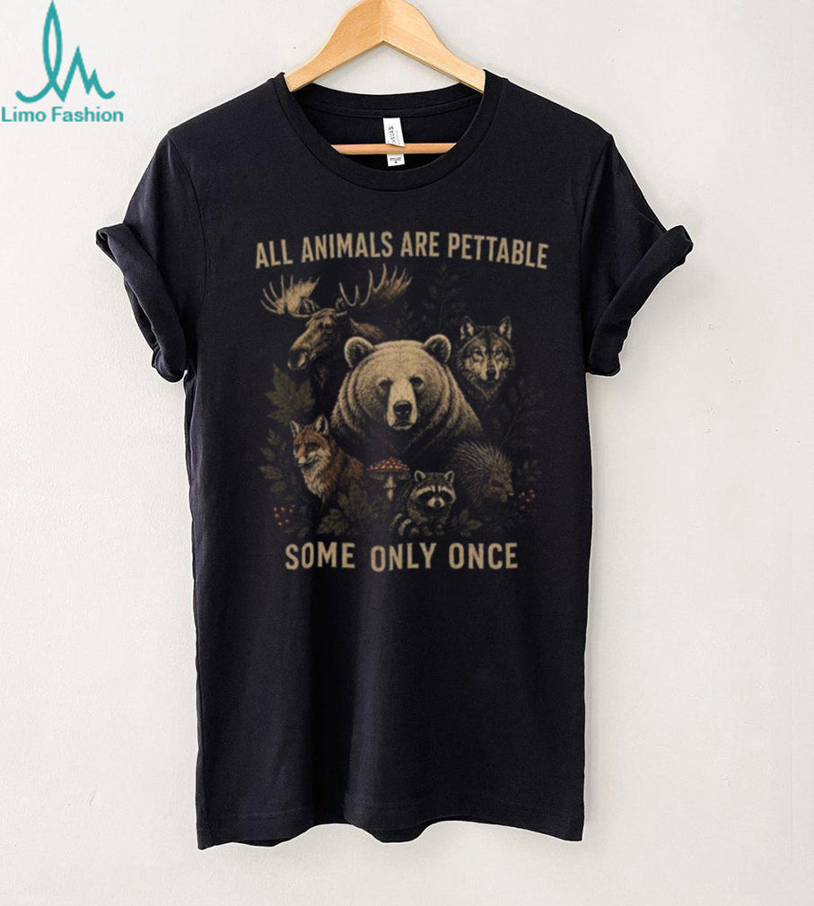 Wildlife Nature Animals Are Pettable Forest Camping Hiking Shirt