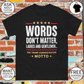 Words Don’t Matter Ladies and Gentlemen The Trump Administration Motto shirt